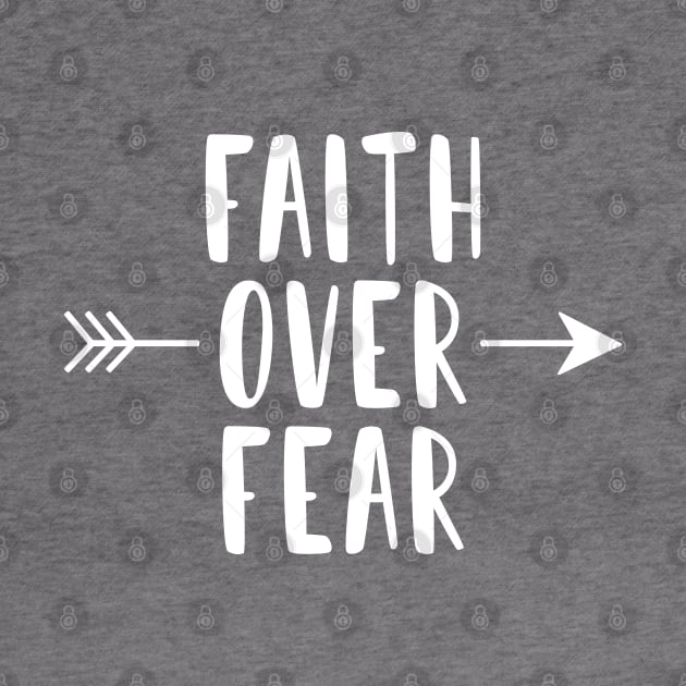 Faith Over Fear by TheMoodyDecor